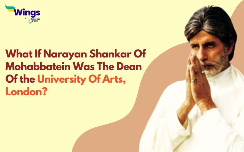 what if narayan shankar of mohabbatein was the dean of the university of arts london