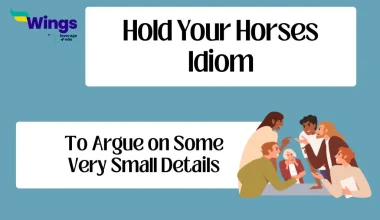 Hold Your Horses Idiom