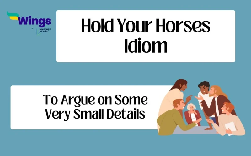 Hold Your Horses Idiom