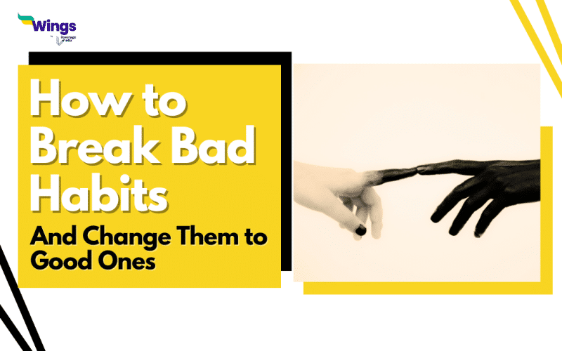 How to break bad habits