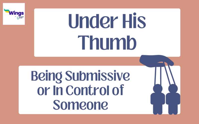 Under HIs Thumb Idiom