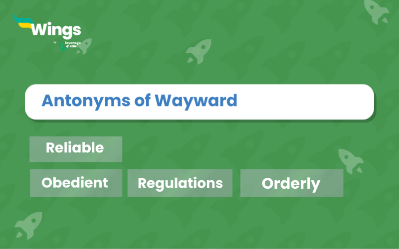 Antonyms of Wayward