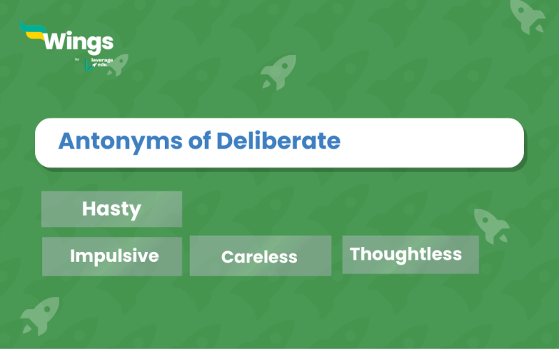 DELIBERATE Antonyms