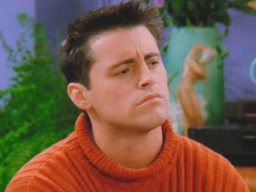 Have you tried Joey Tribbiani acting classes?