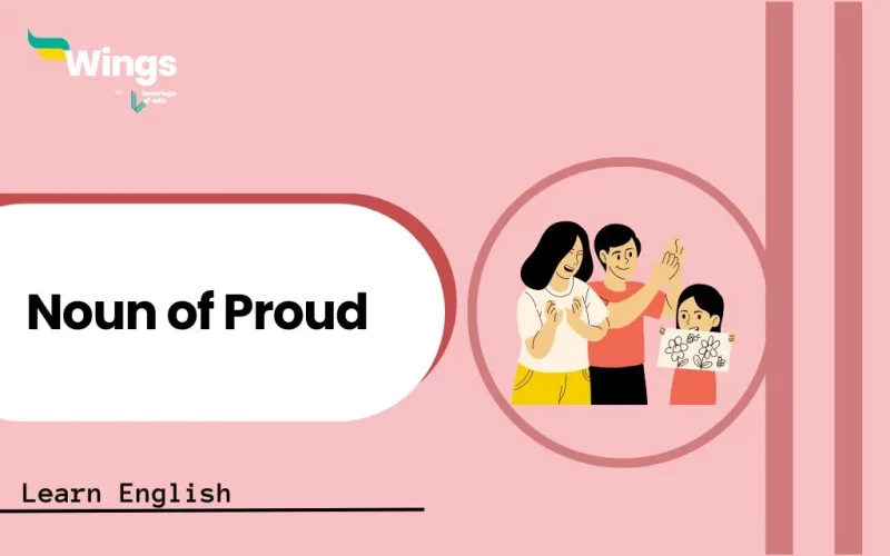 What is Noun for Proud: Meaning, Examples & Synonyms | Leverage Edu