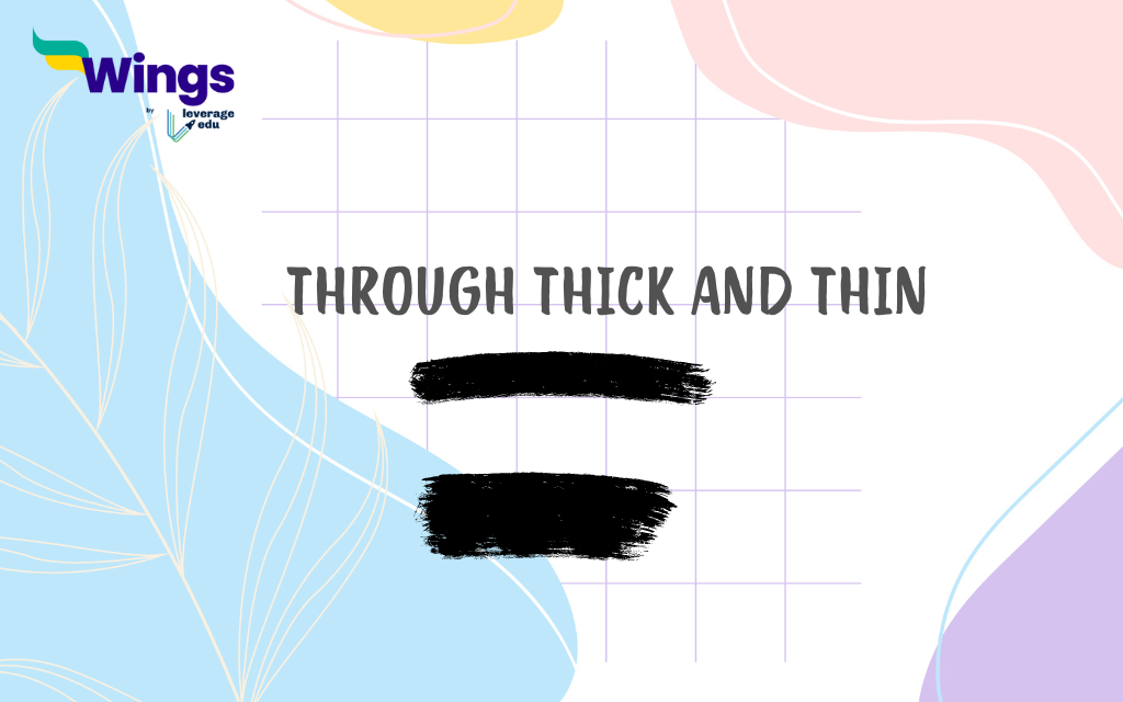 through thick and thin