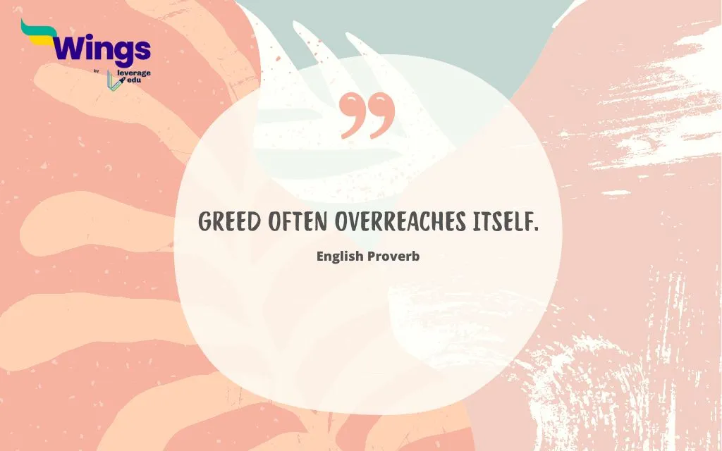 Greed Often Overreaches Itself.