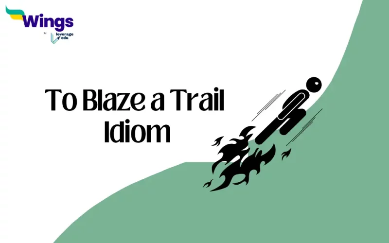 To Blaze a Trail Idiom