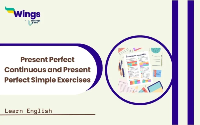 Present Perfect Continuous and Present Perfect Simple Exercises