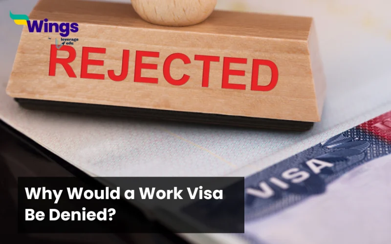 Why Would a Work Visa be Denied