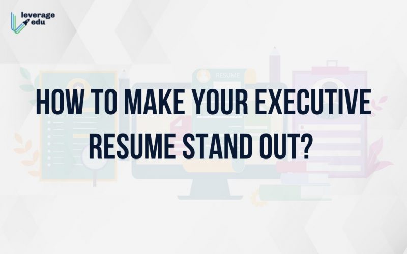 How to Make Your Executive Resume Stand Out?