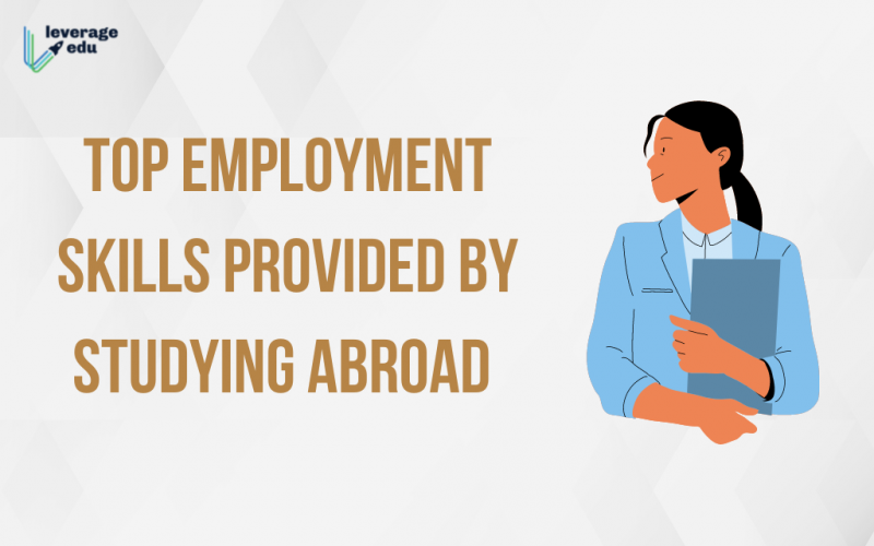 Top Seven Employment Skills Provided by Studying Abroad