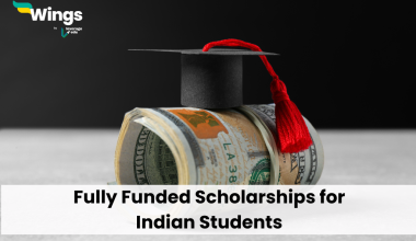 Fully Funded Scholarships for Indian Students