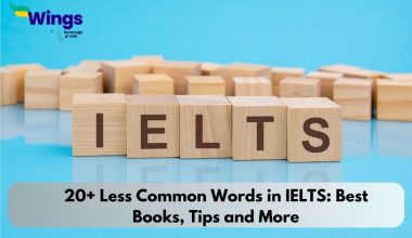 20+ Less Common Words in IELTS: Words, Idioms, Tips and More