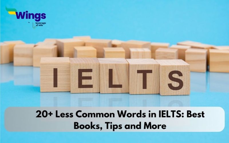 20+ Less Common Words in IELTS: Words, Idioms, Tips and More