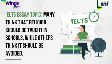 IELTS Essay Topic: Many think that religion should be taught in schools, while others think it should be avoided.