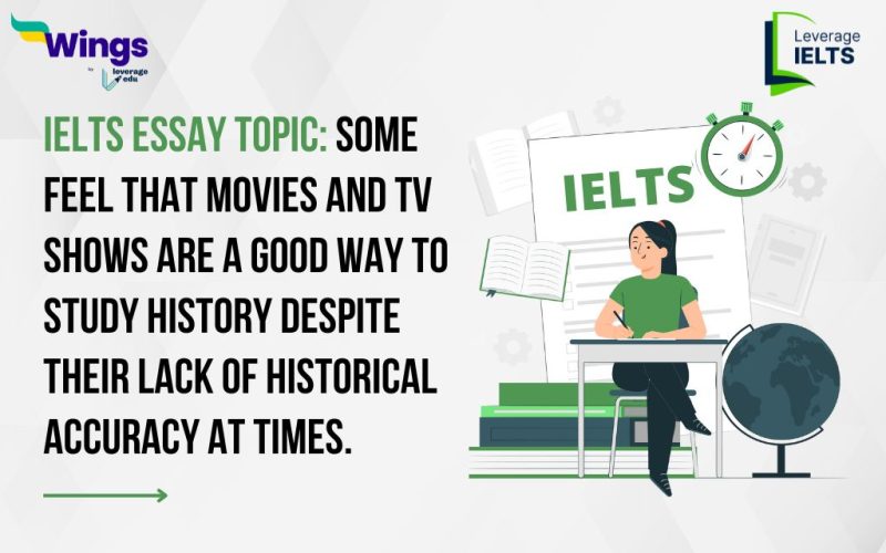 Some feel that movies and tv shows are a good way to study history despite their lack of historical accuracy at times.