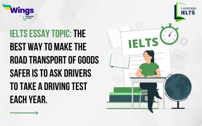 The best way to make the road transport of goods safer is to ask drivers to take a driving test each year.