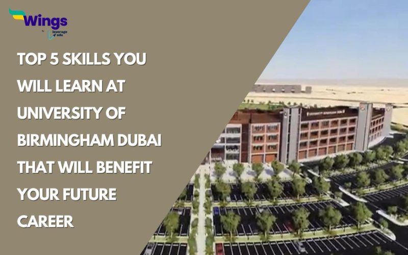 top 5 skills you will learn at University of Birmingham Dubai that will benefit your future career