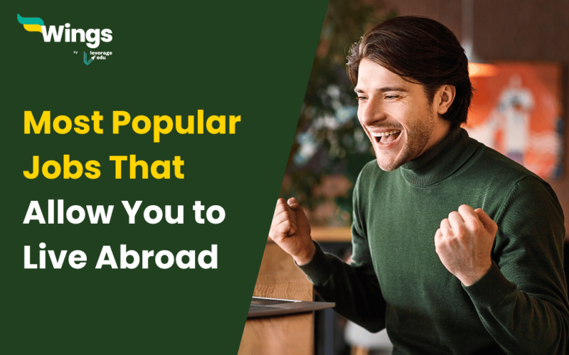 Most Popular Jobs That Allow You to Live Abroad