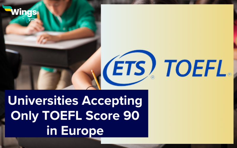 Universities Accepting Only TOEFL Score 90 in Europe
