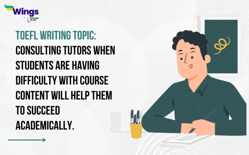 Consulting tutors when students are having difficulty with course content will help them to succeed academically.