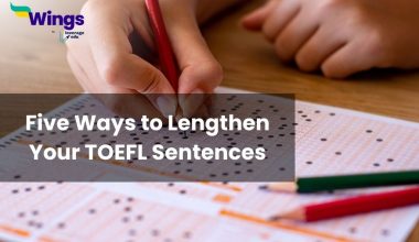 Five Ways to Lengthen Your T﻿OEFL Sentences