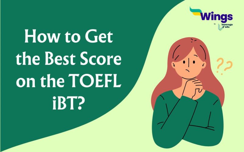 How to Get the Best Score on the TOEFL iBT?