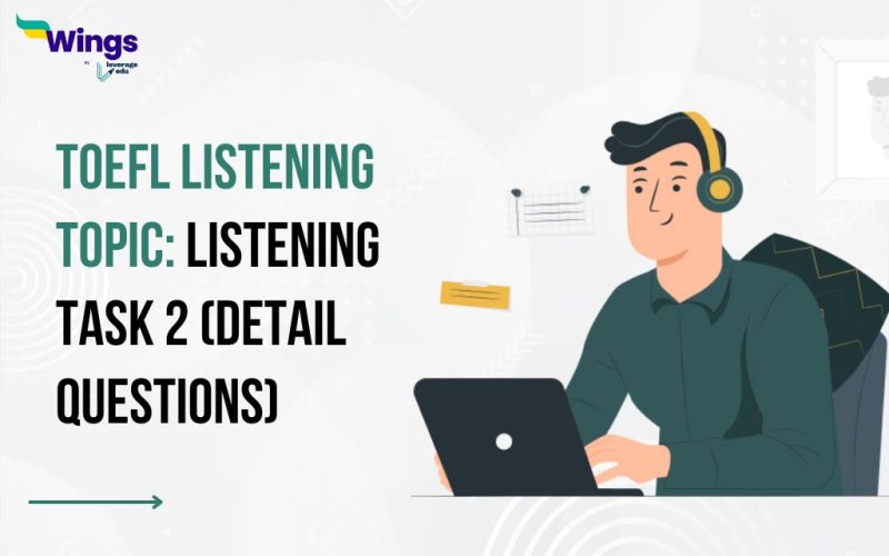 TOEFL Listening: Listening Task 2 (Detail Questions)