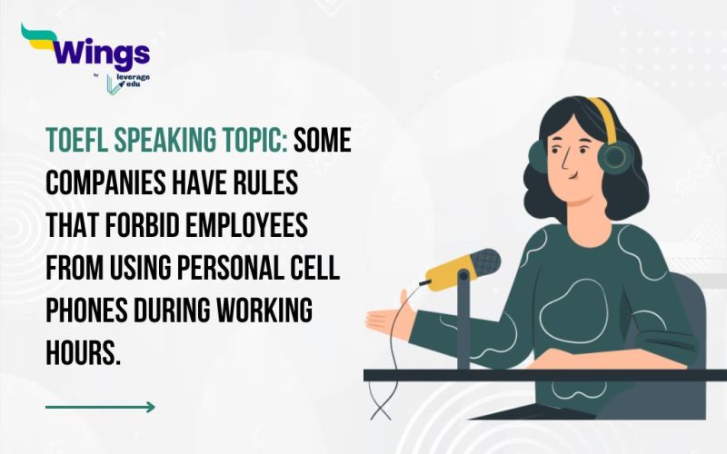 Some companies have rules that forbid employees from using personal cell phones during working hours.