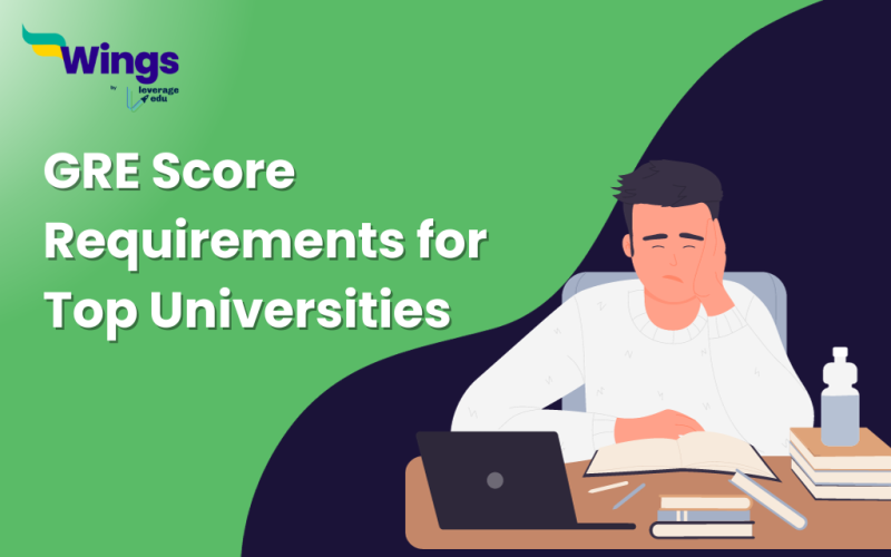GRE Score Requirements for Top Universities