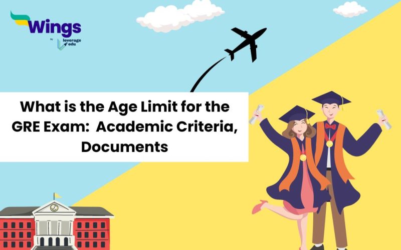 What is the Age Limit for the GRE Exam: Eligibility Criteria, Documents Required, Average Score 