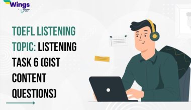 Listening Task 6 (Gist Content Questions)