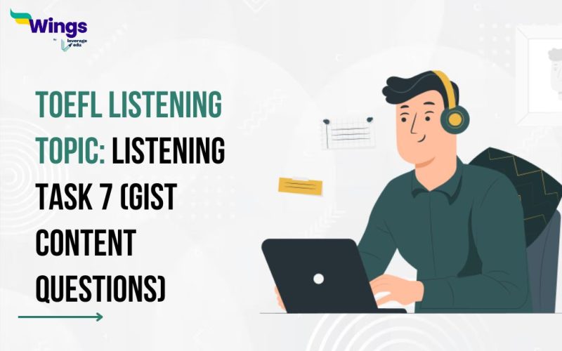 Listening Task 7 (Gist Content Questions)