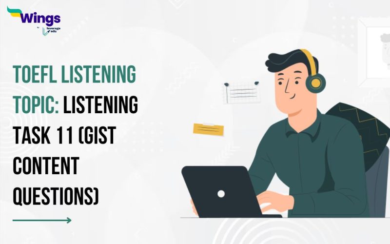 TOEFL Listening Topic: Listening Task 11 (Gist ConTent Questions)