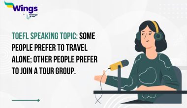 TOEFL Speaking Topic: Some people prefer to travel alone; other people prefer to join a tour group.