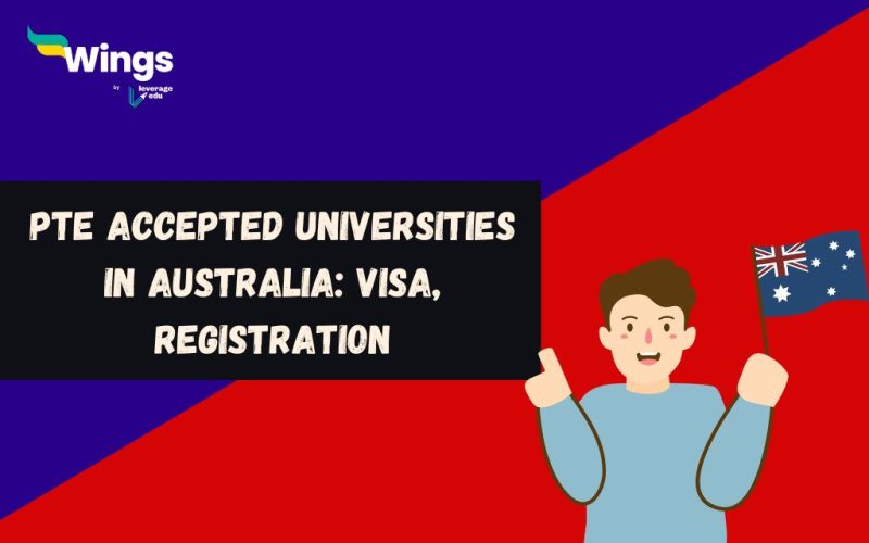 PTE Accepted Universities in Australia: Visa, Registration, Fees