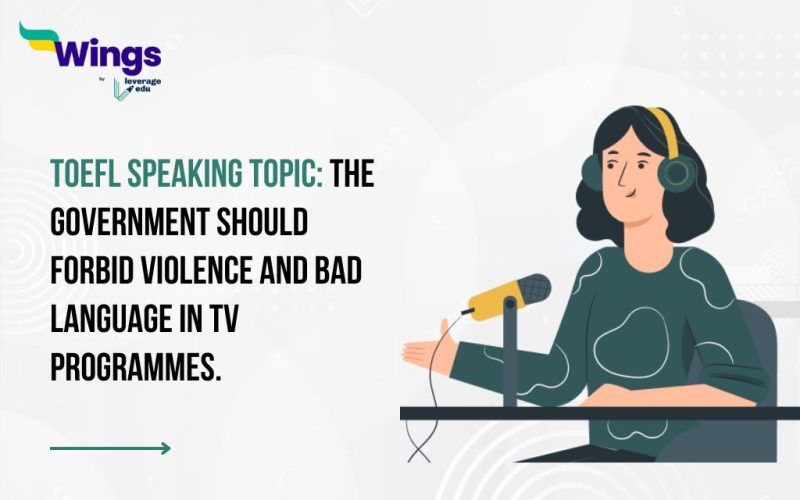 TOEFL Speaking Topic: The government should forbid violence and bad language in TV programmes.