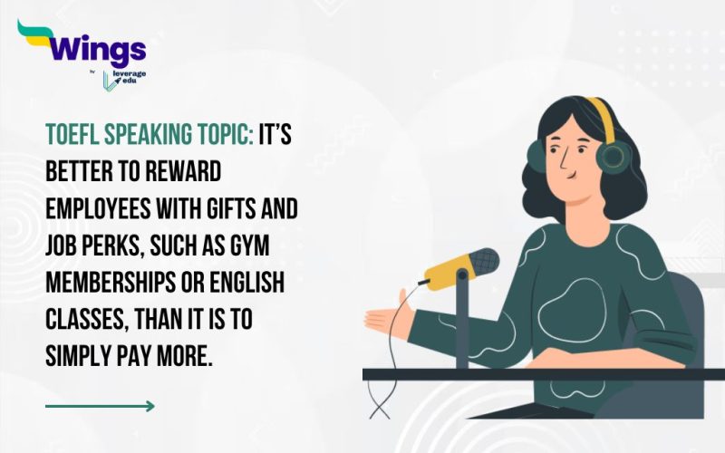TOEFL Daily Speaking Topic: It’s better to reward employees with gifts and job perks, such as gym memberships or English classes, than it is to simply pay more.