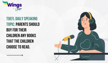 TOEFL Daily Speaking Topic: Parents should buy for their children any books that the children choose to read.