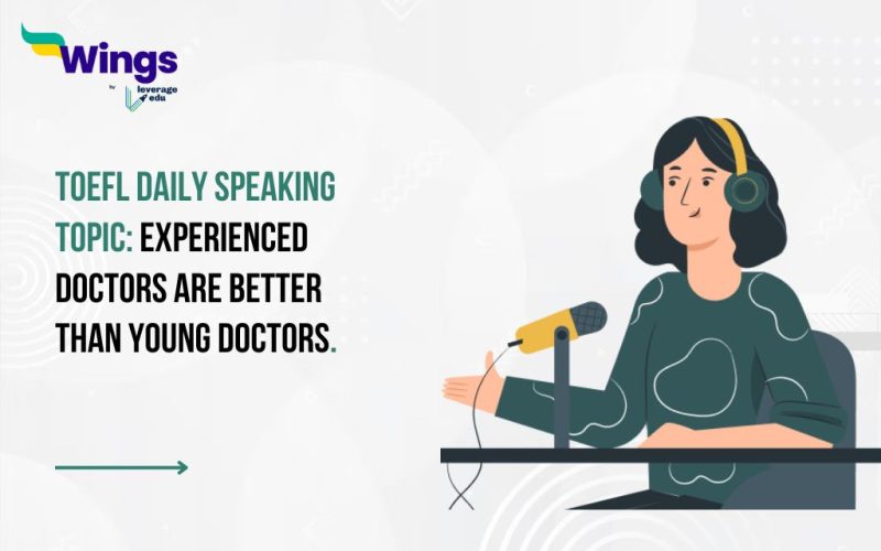 TOEFL Daily Speaking Topic: Experienced doctors are better than young doctors.