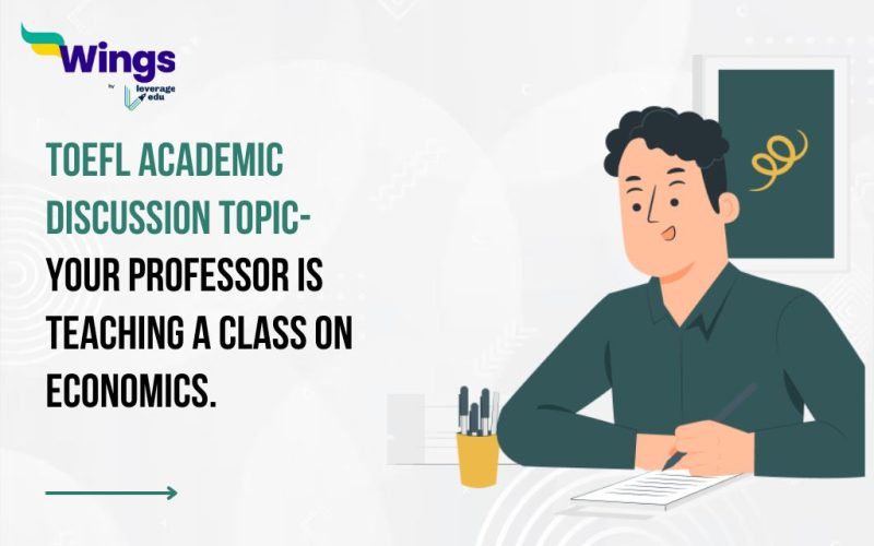 TOEFL Daily Academic Discussion Topic- Your professor is teaching a class on economics.