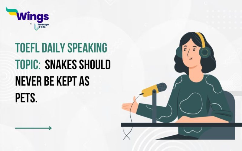 TOEFL Daily Speaking Topic: Snakes should never be kept as pets.