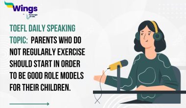 TOEFL Daily Speaking Topic: Parents who do not regularly exercise should start in order to be good role models for their children.