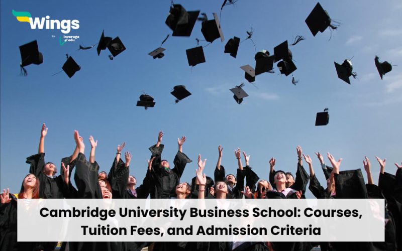 Cambridge University Business School: Courses, Tuition Fees, and Admission Criteria