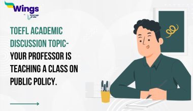 TOEFL Daily Academic Discussion Topic-Your professor is teaching a class on public policy.