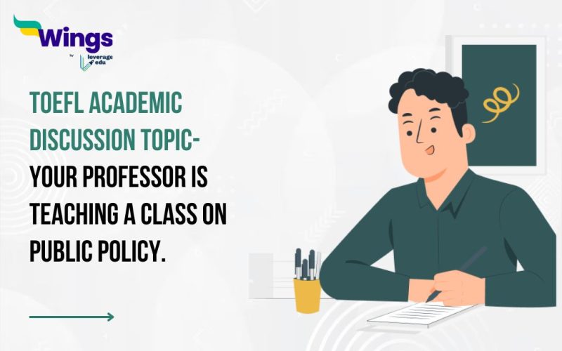 TOEFL Daily Academic Discussion Topic-Your professor is teaching a class on public policy.