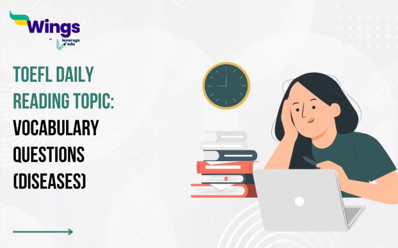 https://leverageedu.com/learn/toefl-daily-reading-topic-vocabulary-questions-on-diseases/