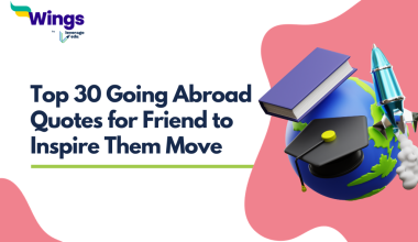 Top 30 Going Abroad Quotes for Friend to Inspire Them Move