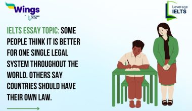IELTS Daily Essay Topic: Some people think it is better for one single legal system throughout the world. Others say countries should have their own law.